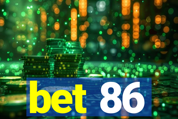 bet 86